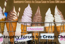 Bankruptcy Forces Ice Cream Chain to Close 500 Locations