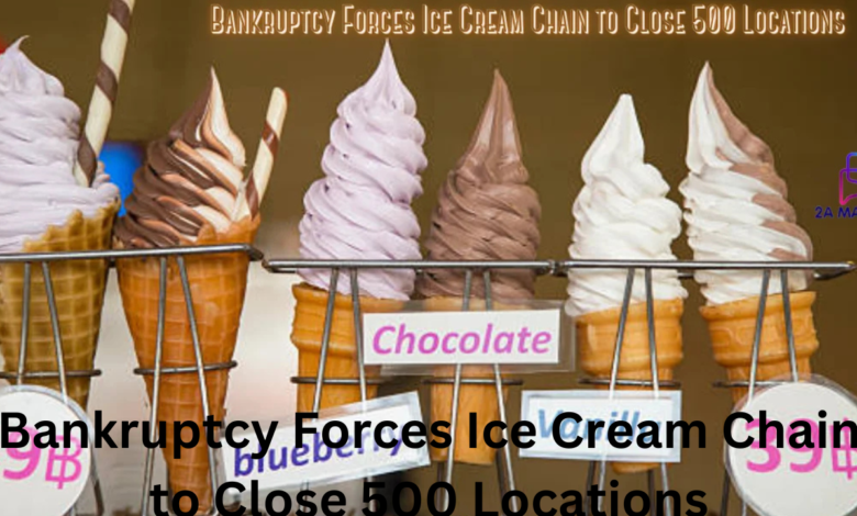 Bankruptcy Forces Ice Cream Chain to Close 500 Locations