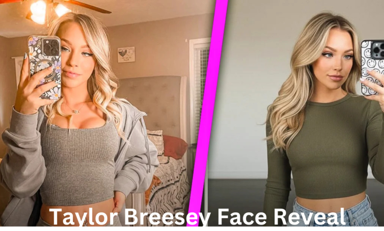 Taylor Breesey Face Reveal