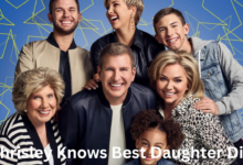 Chrisley Knows Best Daughter Dies