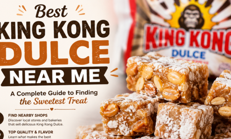 Best King Kong Dulce Near Me