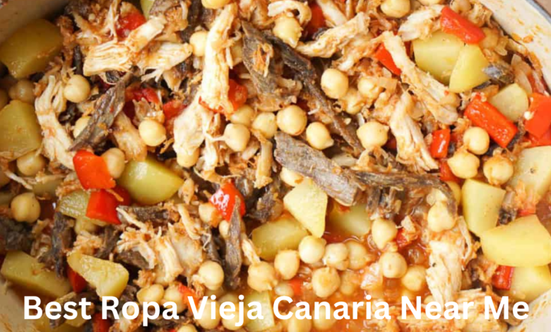 Best Ropa Vieja Canaria Near Me