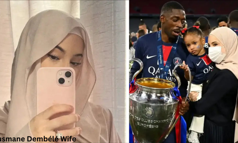 Ousmane Dembélé Wife