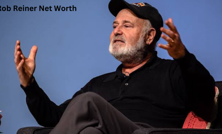 Rob Reiner Net Worth